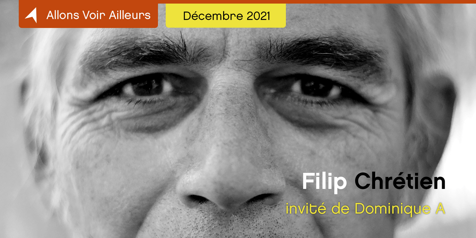 Allons Voir Ailleurs Filip Chretien, invité de Dominique A