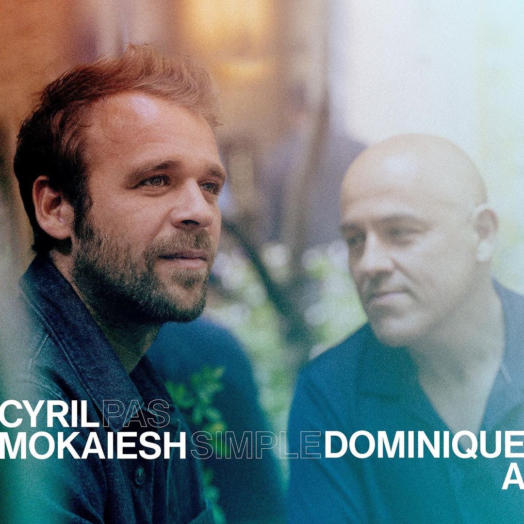 Cyril Mokaiesh et Dominique A - Pas simple